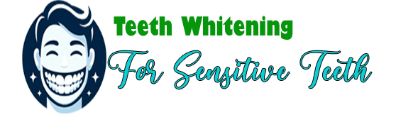 Teeth Whitening For Sensitive Teeth